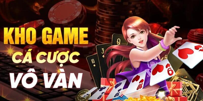 Kho game đặc biệt, đem đến không gian cá cược cực cuốn