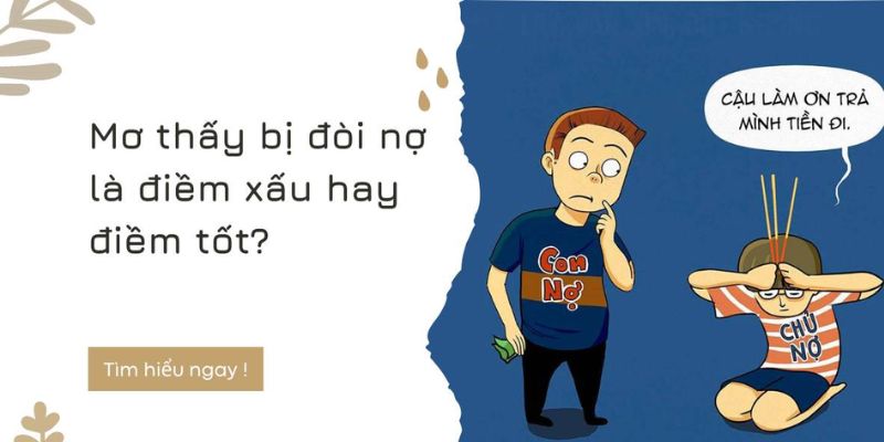 Những Thông Tin Chi Tiết Về Giấc Chiêm Bao Bị Đòi Nợ Đánh Con Gì?